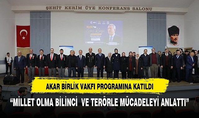 AKAR BİRLİK VAKFINDA  DÜZENLENEN KONFERANSA KATILDI