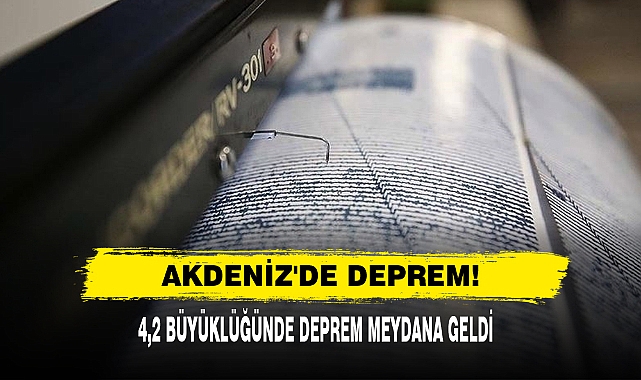 Akdeniz'de Deprem!
