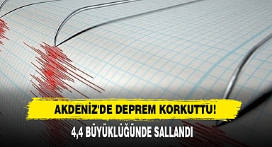 Akdeniz'de Deprem Korkuttu! 4,4 Büyüklüğünde Sallandı