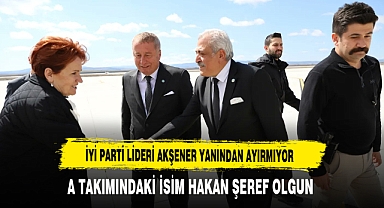 Akşener Olgun'u Yanından Ayırmıyor