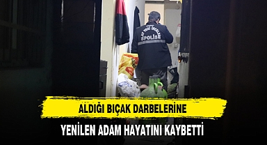 Aldığı Bıçak Darbelerine Yenilen Adam Hayatını Kaybetti