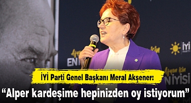 “Alper kardeşime hepinizden oy istiyorum”