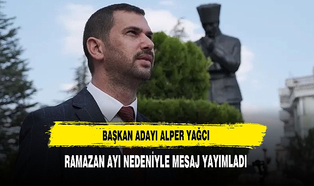 ALPER YAĞCI RAMAZAN AYI MESAJINI YAYINLADI