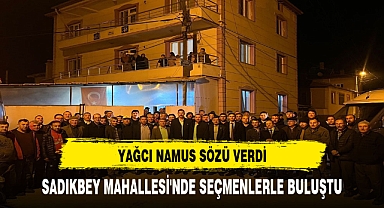 ALPER YAĞCI SADIKBEY MAHALLESİ'NDE SEÇMENLERLE BULUŞTU: