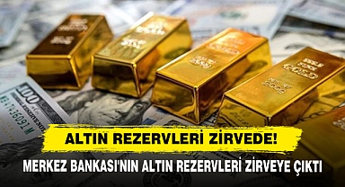 Altın Rezervleri Zirvede!