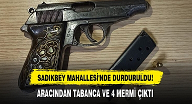 ARACINDAN TABANCA VE 4 MERMİ ÇIKTI