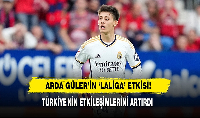 Arda Güler’in ‘LALİGA’ Etkisi!
