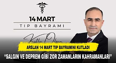 Arslan Sağlık Çalışanlarını Kutladı