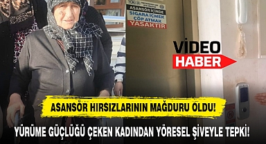 ASANSÖR HIRSIZLARININ MAĞDURU OLDU!