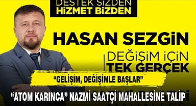 “ATOM KARINCA” NAZMİ SAATÇİ MAHALLESİNE TALİP