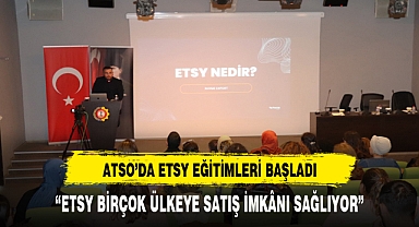 ATSO’da ETSY Eğitimi Verildi