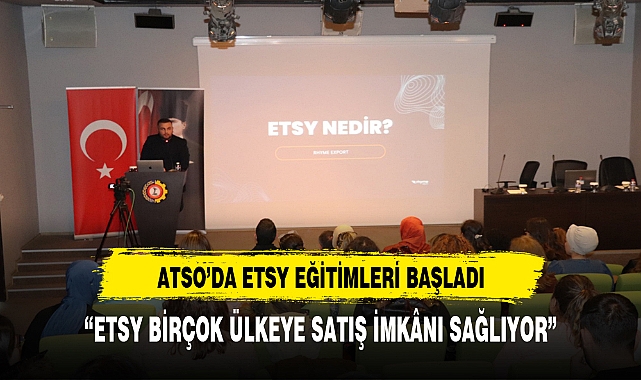 ATSO’da ETSY Eğitimi Verildi