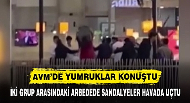 AVM’DE YUMRUKLAR KONUŞTU