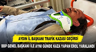 Aydın İl Başkanı Trafik Kazası Geçirdi