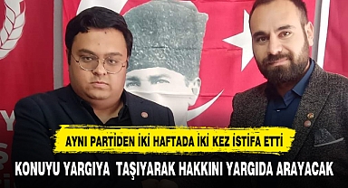 AYNI PARTİDEN 2 HAFTADA 2 KEZ İSTİFA ETTİ