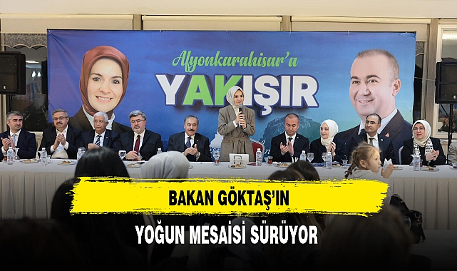 Bakan Göktaş'ın Yoğun Mesaisi Sürüyor