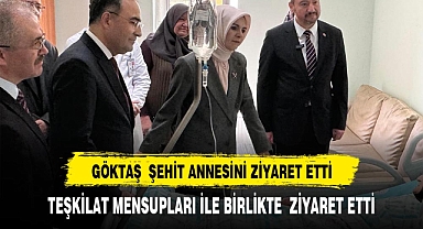 BAKAN GÖKTAŞ'TAN ŞEHİT ANNESİNE ZİYARET