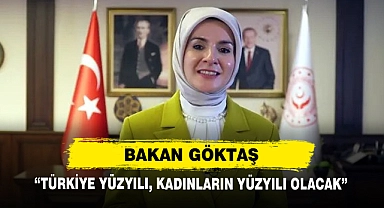 Bakan Göktaş: "Türkiye Yüzyılı, Kadınların Yüzyılı Olacak"