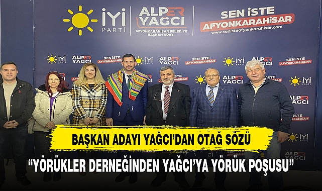 BAŞKAN ADAYI YAĞCI’DAN  ‘OTAĞ’ SÖZÜ