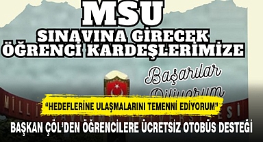 BAŞKAN ÇÖL'DEN ÖĞRENCİLERE ÜCRETSİZ OTOBÜS DESTEĞİ