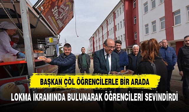 BAŞKAN DR. ÇÖL ÖĞRENCİLERE LOKMA İKRAMINDA BULUNDU
