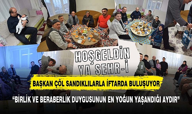 BAŞKAN DR. MUSTAFA ÇÖL’ÜN RAMAZAN AYI İFTAR BULUŞMALARI DEVAM EDİYOR