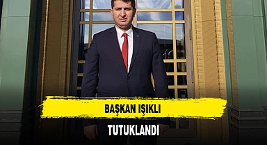 Başkan Işıklı Tutuklanarak Cezaevine Gönderildi