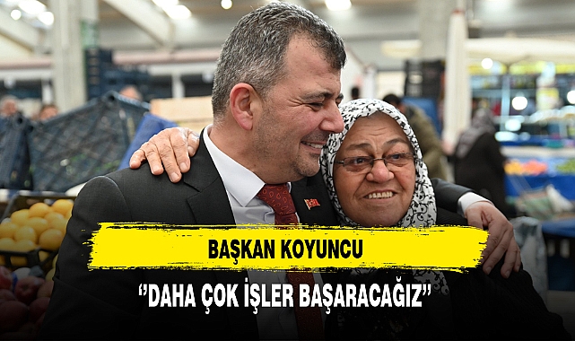 Başkan Koyuncu ''Daha Çok İşler Başaracağız''