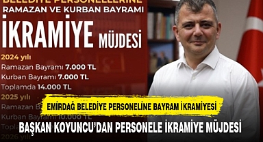 BAŞKAN KOYUNCU’DAN PERSONELE İKRAMİYE MÜJDESİ