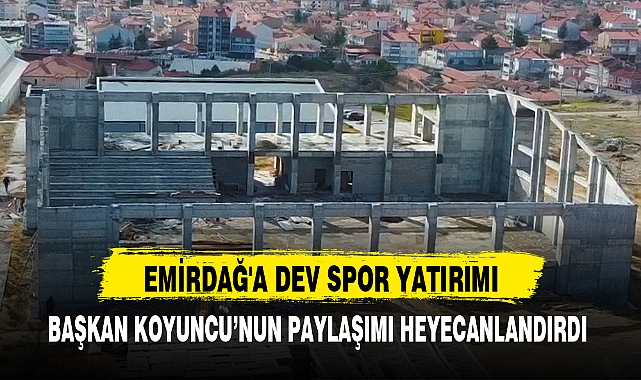EMİRDAĞ'A DEV SPOR YATIRIMI