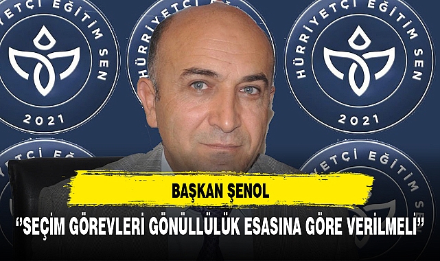 Başkan Şenol ‘’Seçim Görevleri Gönüllülük Esasına Göre Verilmeli’’