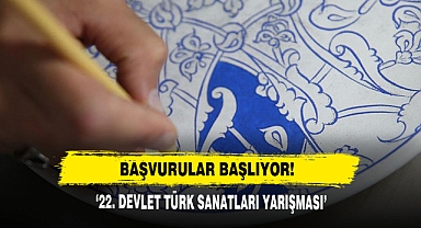 Başvurular Başlıyor! ‘22. Devlet Türk Sanatları Yarışması’