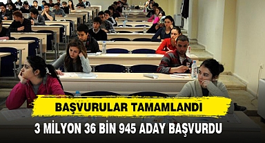 Başvurular Tamamlandı 3 Milyon 36 Bin 945 Aday Başvurdu