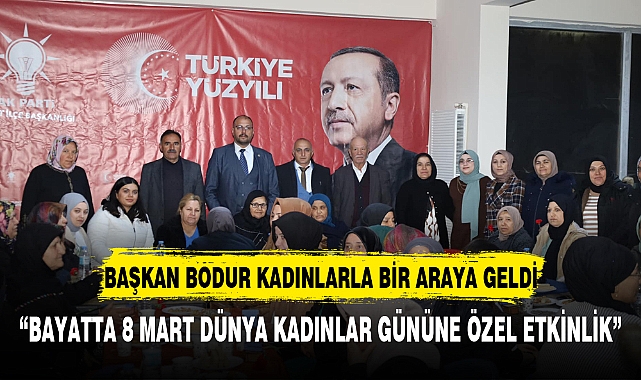 Bayat Belediye Başkan Adayı Bodur, 8 Mart Dünya Kadınlar Günü'nde İlçe Başkanı ve Adaylarla Buluştu