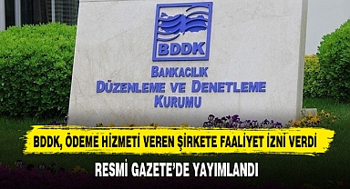 BDDK, Ödeme Hizmeti Veren Şirkete Faaliyet İzni Verdi