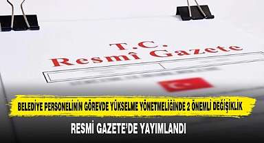 Belediye Personelinin Görevde Yükselme Yönetmeliğinde 2 Önemli Değişiklik