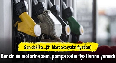 Benzin ve motorine zam, pompa satış fiyatlarına yansıdı