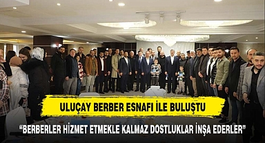 “BERBERLER HİZMET ETMEKLE KALMAZ DOSTLUKLAR İNŞA EDERLER