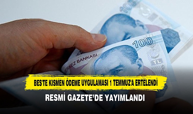 BES'te Kısmen Ödeme Uygulaması 1 Temmuz'a Ertelendi