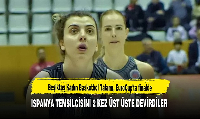Beşiktaş Kadın Basketbol Takımı, EuroCup'ta finalde