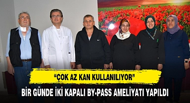 BİR GÜNDE İKİ KAPALI BY-PASS AMELİYATI YAPILDI