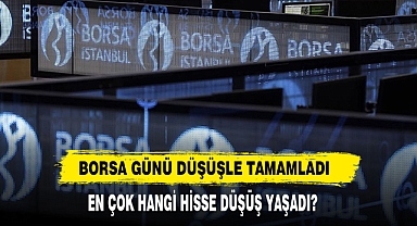 Borsa Günü Düşüşle Tamamladı