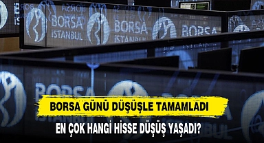 Borsa Günü Düşüşle Tamamladı