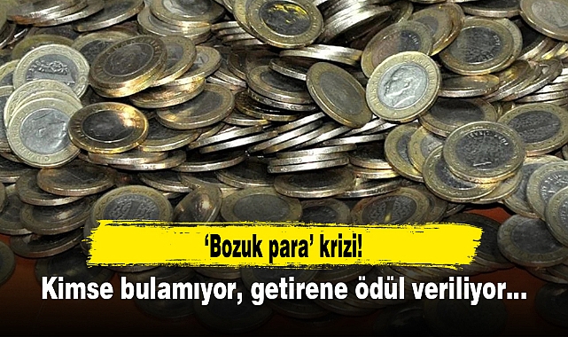 'Bozuk para' krizi! Kimse bulamıyor, getirene ödül veriliyor...