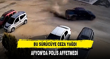 Bu Sürücüye Ceza Yağdı Afyon'da Polis Affetmedi