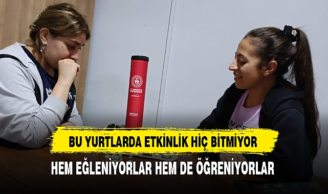 Bu Yurtlarda Hem Eğleniyorlar Hemde Öğreniyorlar