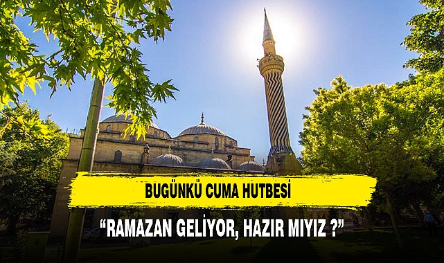 BUGÜNKÜ CUMA HUTBESİ