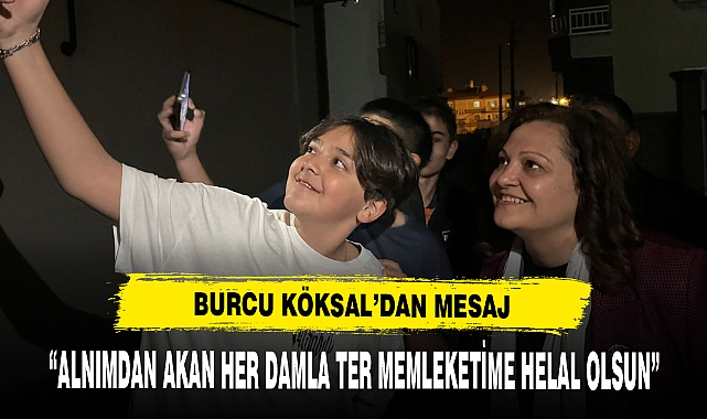 BURCU KÖKSAL "ALNIMDAN AKAN HER DAMLA TER MEMLEKETİME HELAL OLSUN"