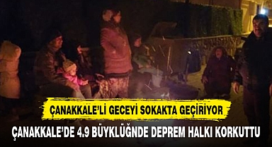 Çanakkale ve Balıkesir'de depremi hisseden vatandaşlar sokağa çıktı