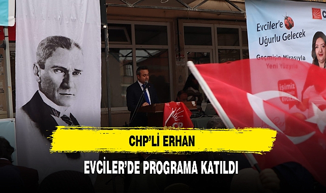 CHP'li Erhan Evciler'de Programa Katıldı